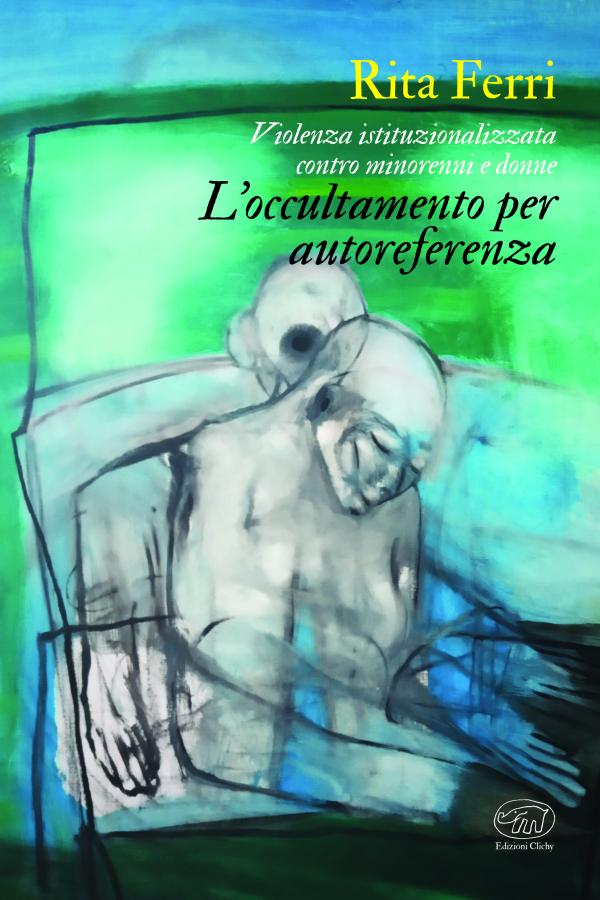 Violenza istituzionalizzata contro minorenni e donne. L'occultamento per autoreferenza